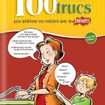 100 trucs pour améliorer vos relations avec les enfants 