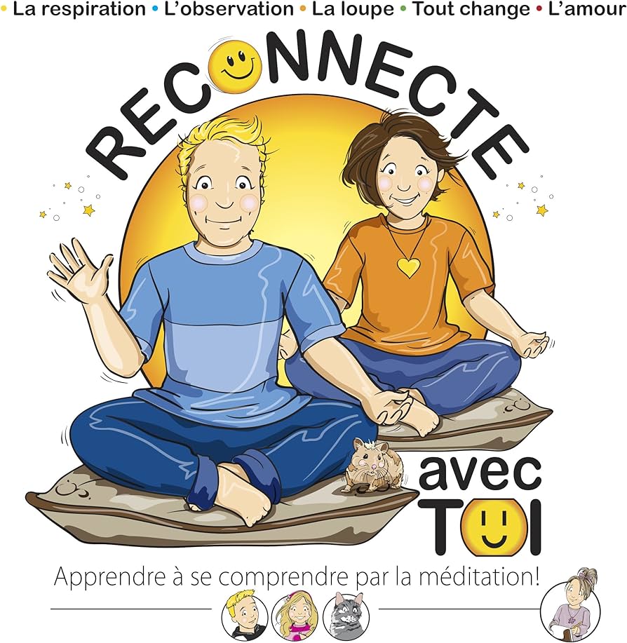 Reconnecte avec toi Apprendre a se comprendre par la méditation.