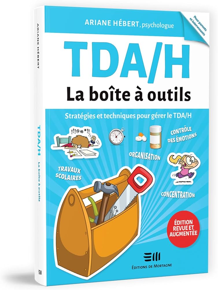 TDA/H La boîte à outils Stratégies et techniques pour gérer le TDA/H