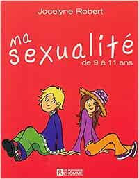 Ma sexualité de 9 à 11 ans Ma sexualité de 9 à 11 ans