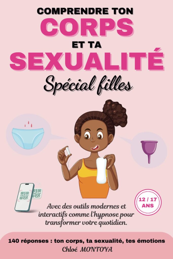 Comprendre ton corps et ta sexualité- spécial filles